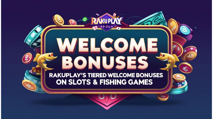 Claim and Maximize Rakuplay Tiered Welcome Bonus on Online Casino Slots and Fishing Games